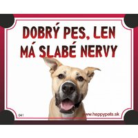Tabuľka - dobrý pes, len má slabé nervy
